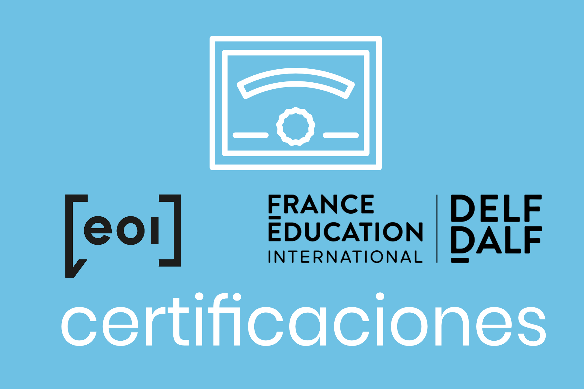 Certificaciones de la Escuela Oficial de Idiomas y de DELF⁄DALF