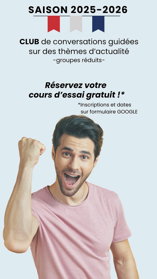 NOUVEAU ! CLUB de conversations guidées sur des thèmes d'actualité -groupes réduits-Réservez vote cours d'essai gratuit*